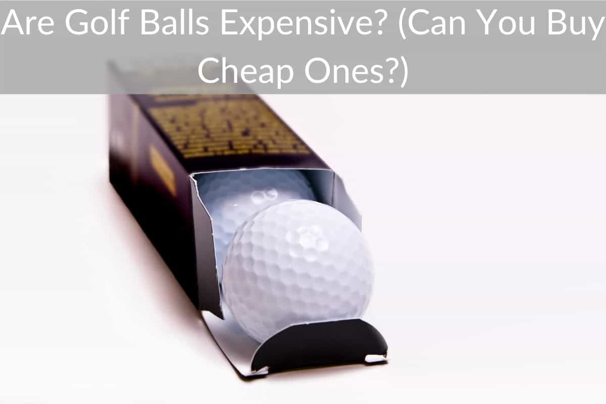 Are Golf Balls Expensive? (Can You Buy Cheap Ones?)