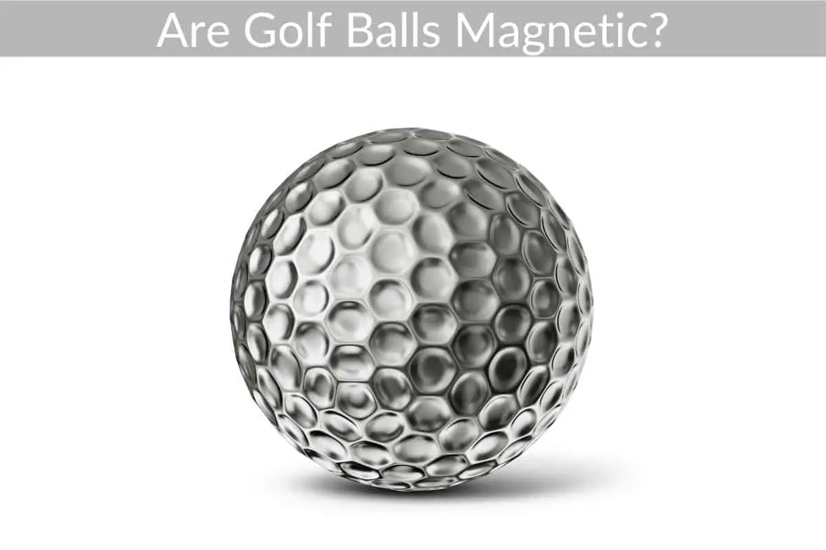 Are Golf Balls Magnetic?
