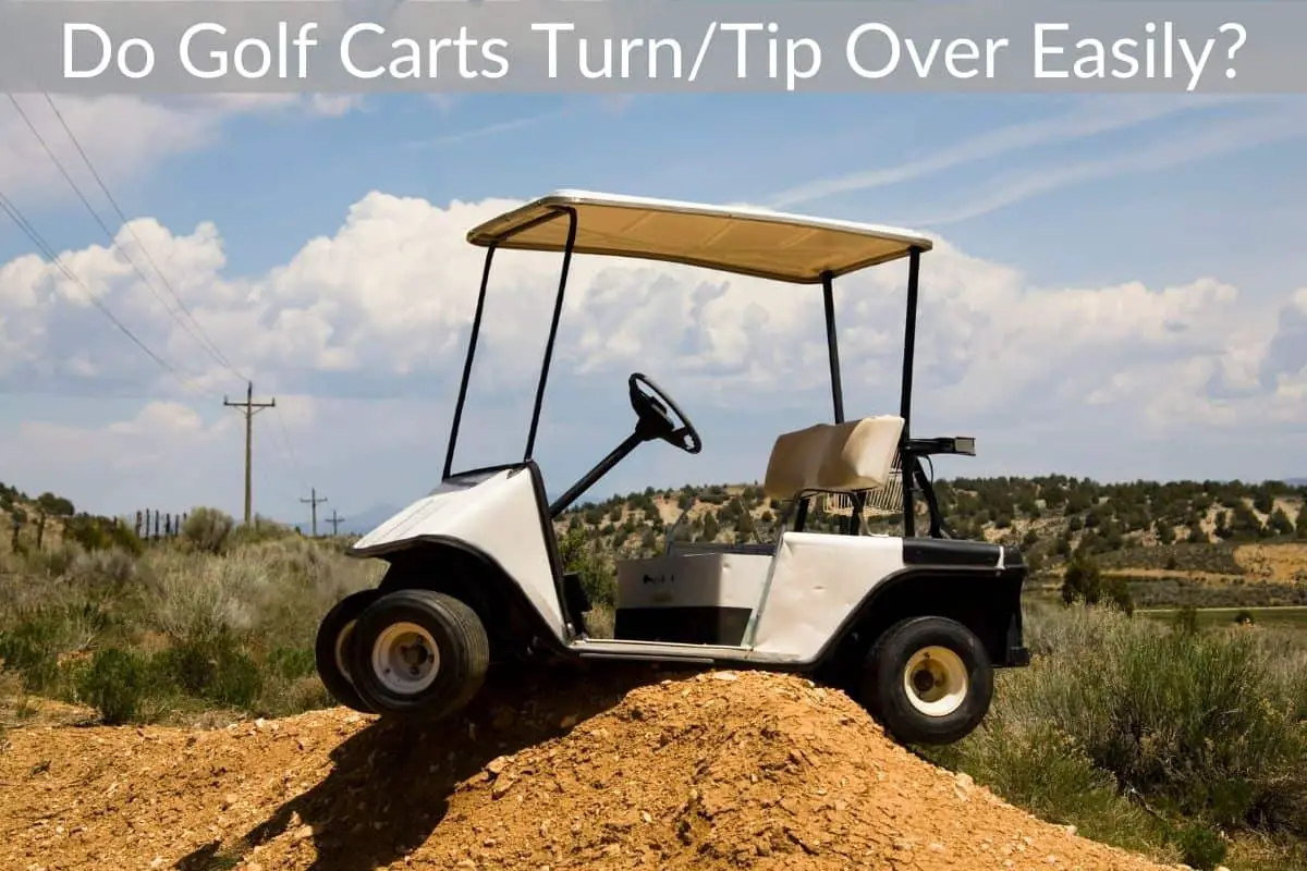 Do Golf Carts Turn/Tip Over Easily?