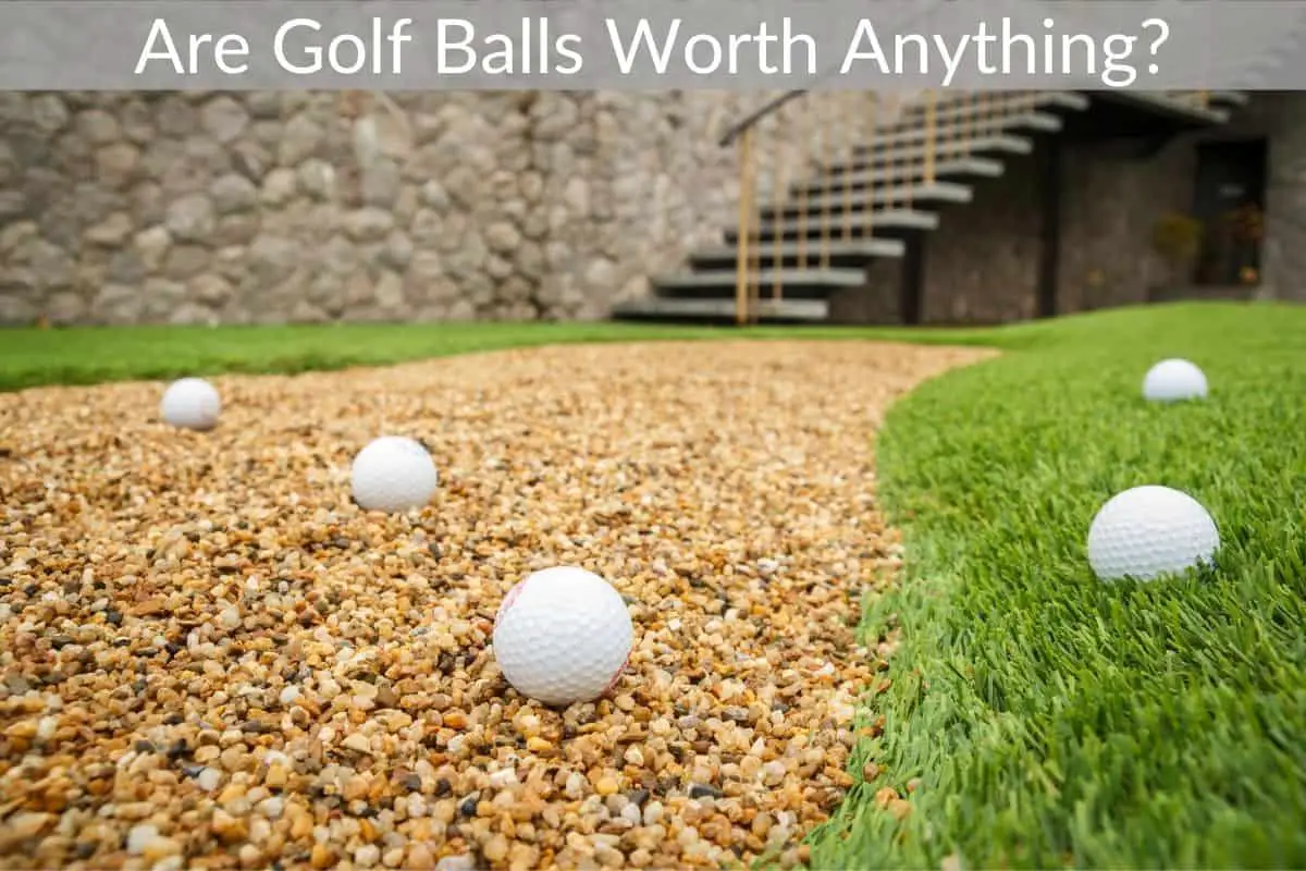 Are Golf Balls Worth Anything?