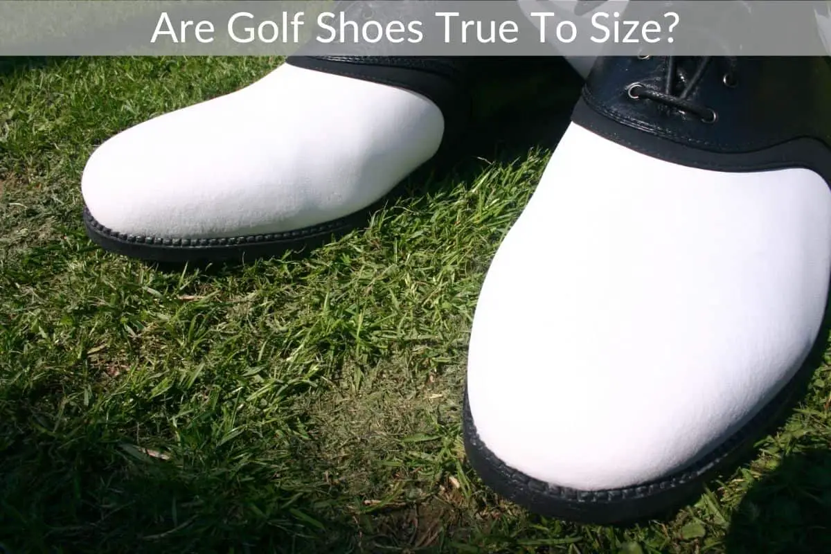 Are Golf Shoes True To Size?