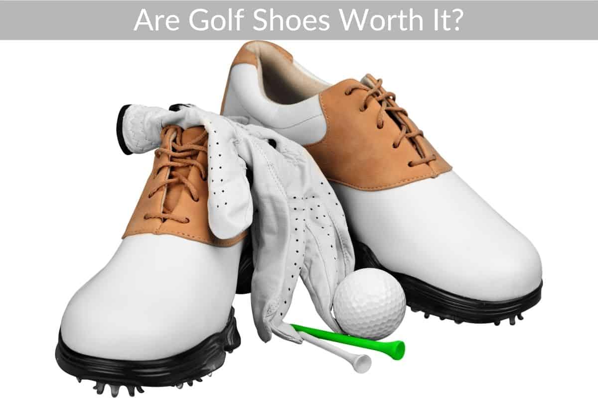 Are Golf Shoes Worth It?
