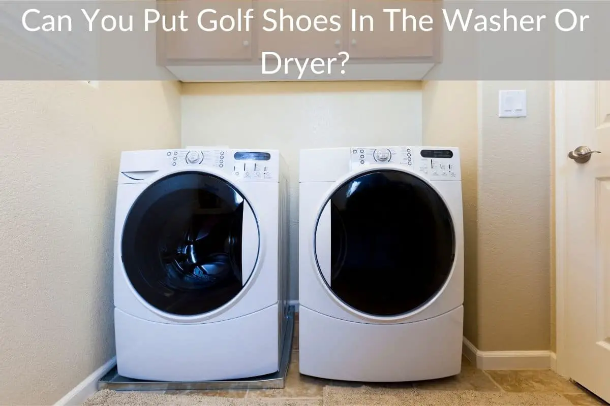 Can You Put Golf Shoes In The Washer Or Dryer?