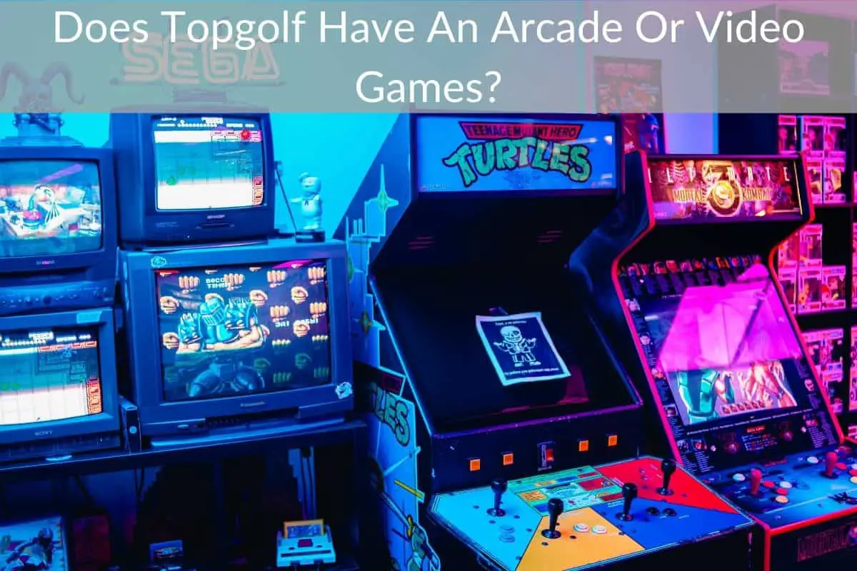 Does Topgolf Have An Arcade Or Video Games?