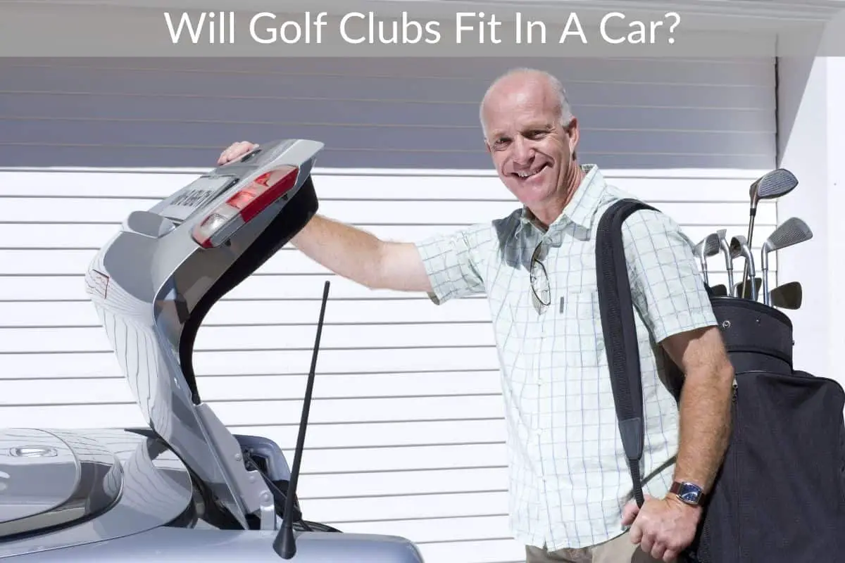 Will Golf Clubs Fit In A Car?