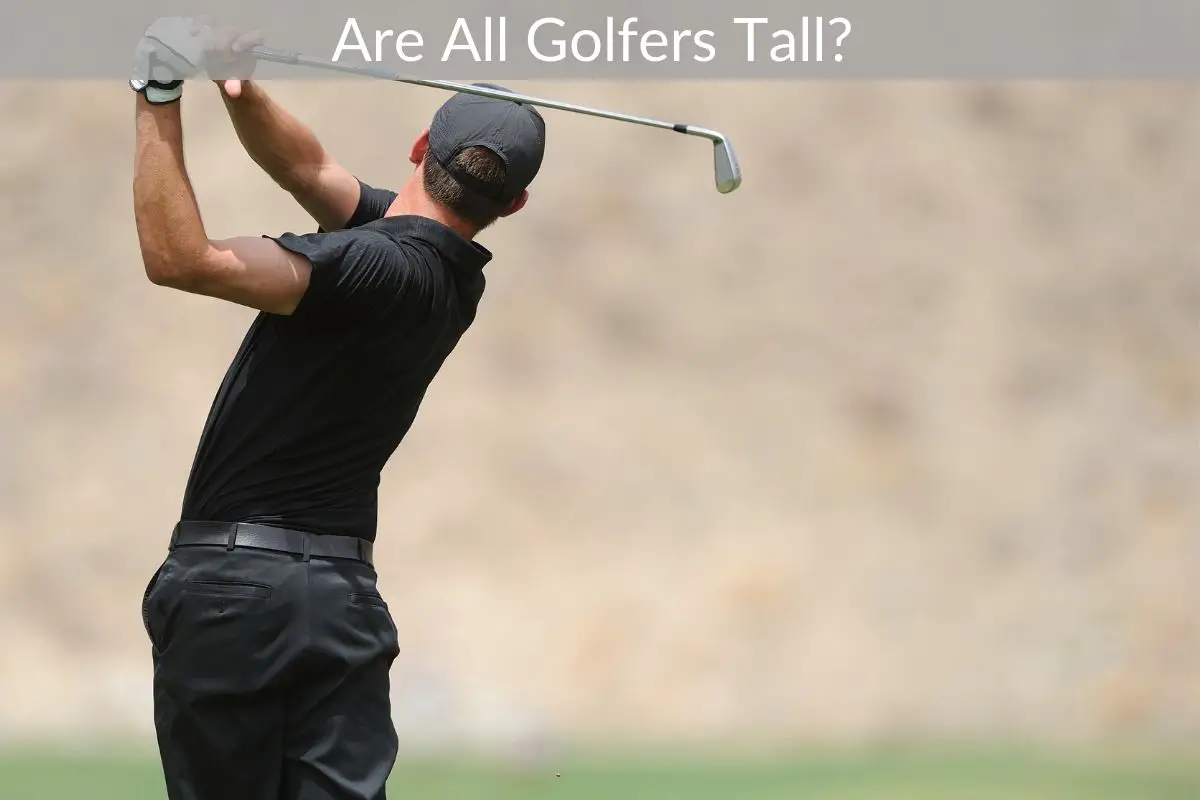 Are All Golfers Tall?