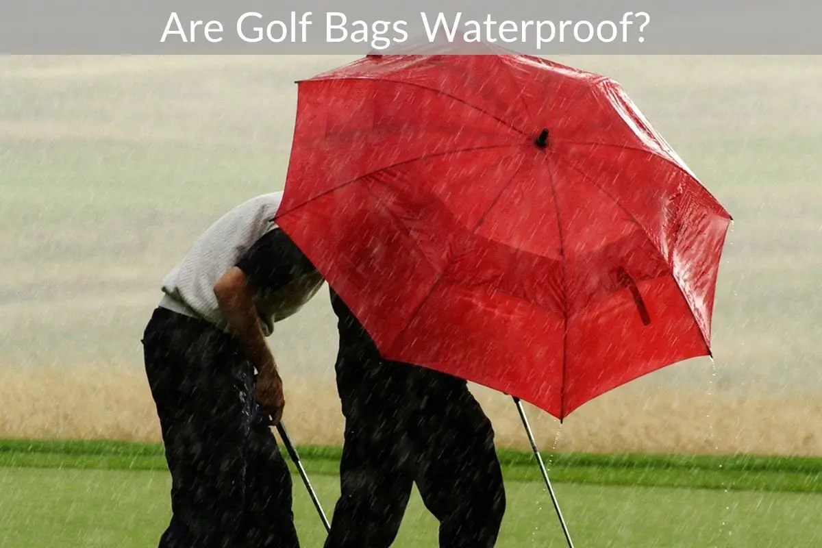 Are Golf Bags Waterproof?
