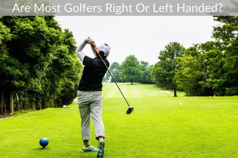 Are Most Golfers Right Or Left Handed? - justgolfin.com