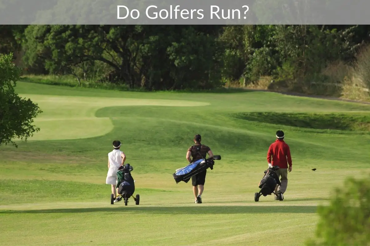 Do Golfers Run?