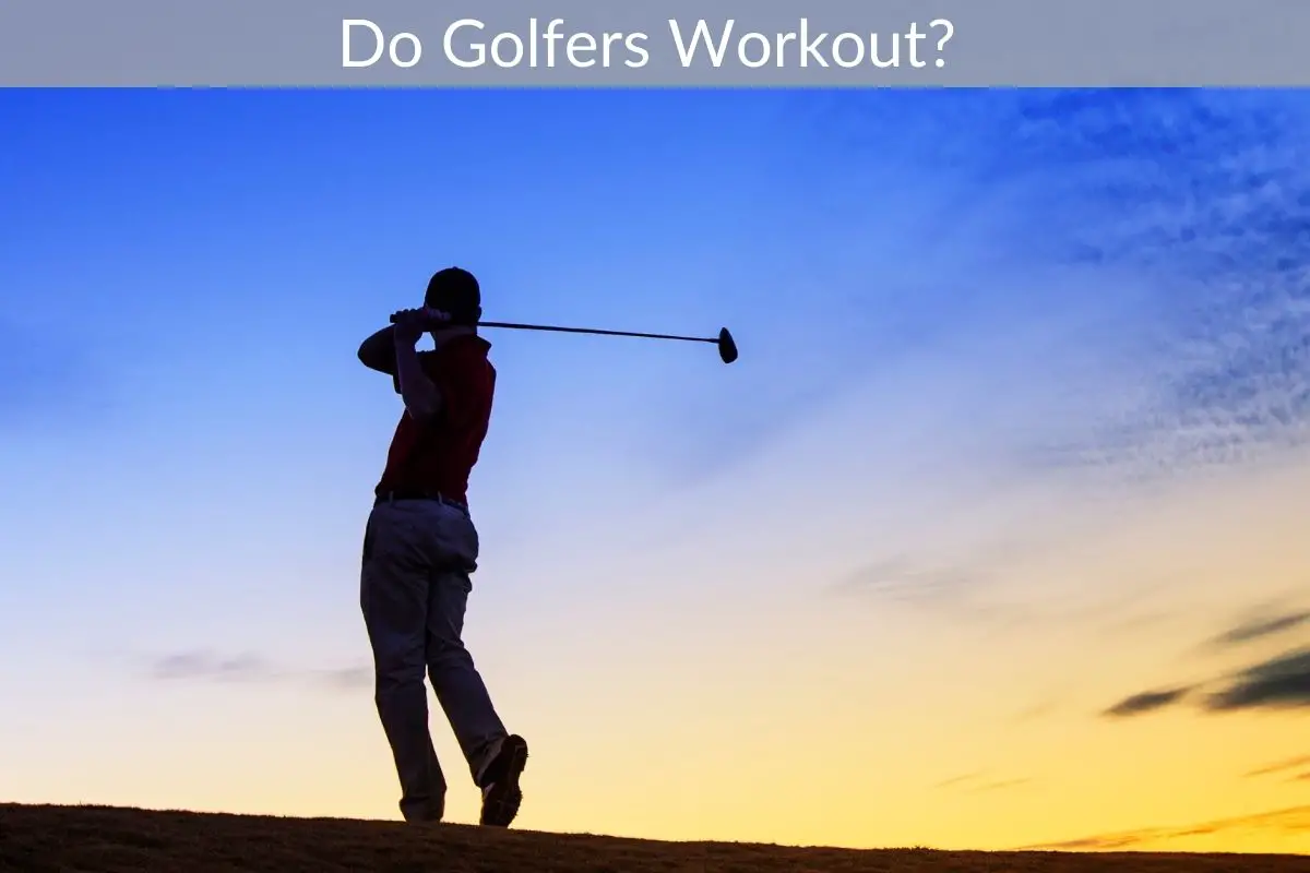 Do Golfers Workout?
