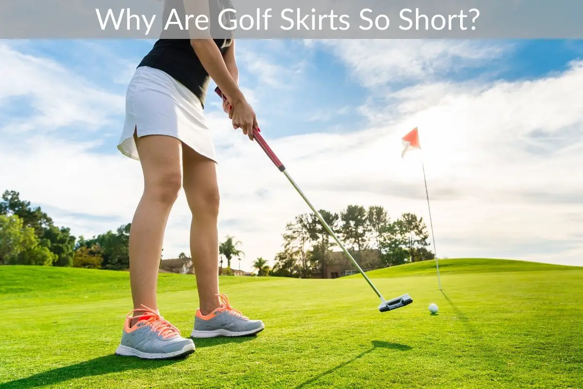 Why Are Golf Skirts So Short?