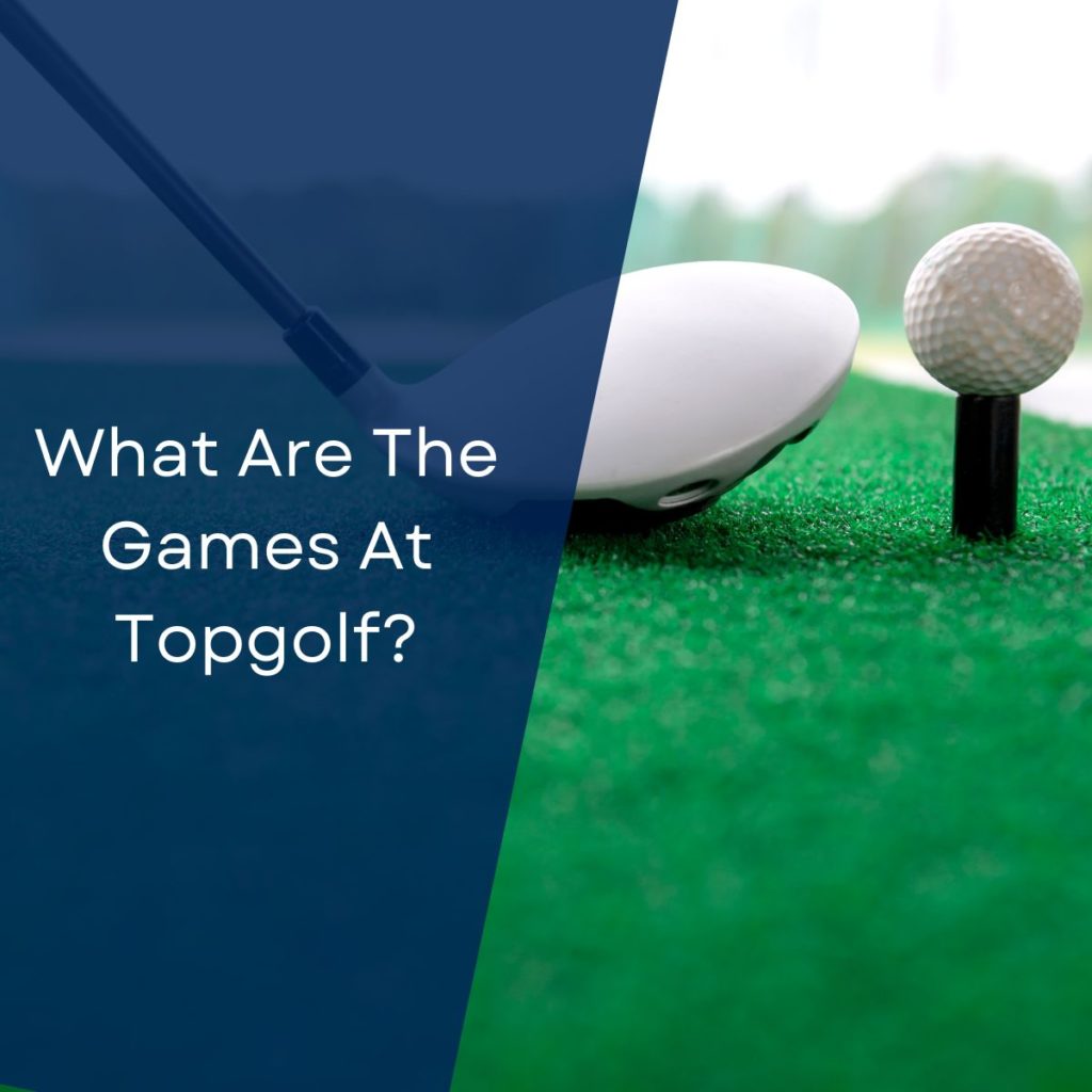What Are The Games At Topgolf?