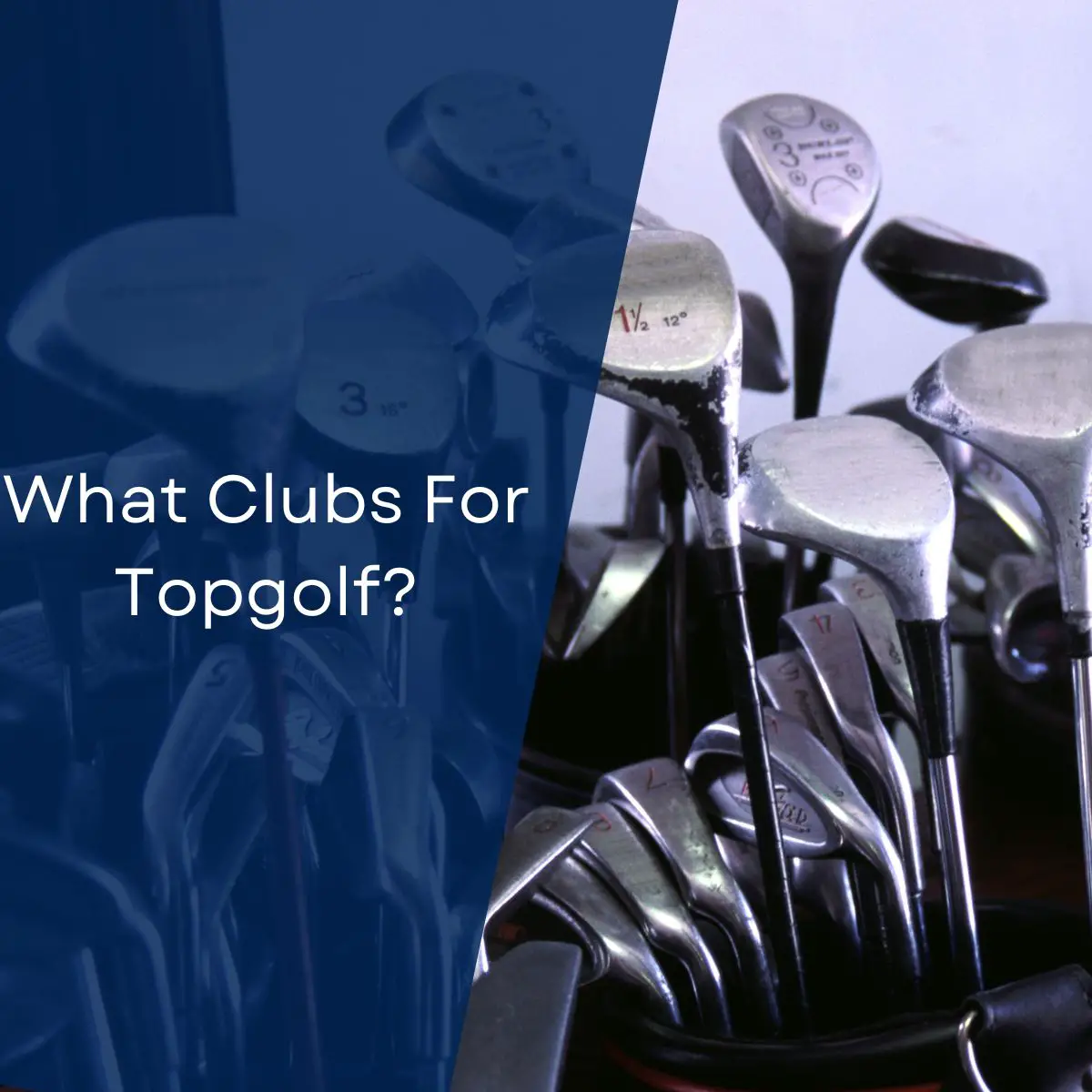 What Clubs For Topgolf?